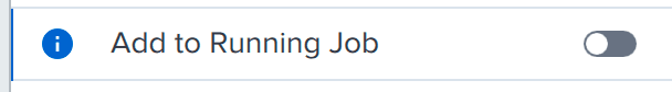 Add to Running Job toggle in PreForm.